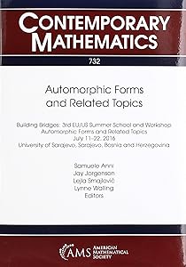 Automorphic Forms and Related Topics: Building Bridges: 3rd Eu/Us Summer School and Workshop Automorphic Forms and Related Topics July 11-22, 2016 ... Herzegovina (Contemporary Mathematics, 732) by Samuele Anni