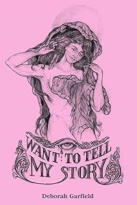 I Want to Tell My Story by Deborah Garfield
