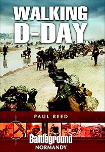 Walking D-Day (Battleground Normandy) by Paul Reed
