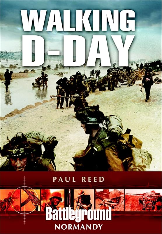 Walking D-Day (Battleground Normandy) by Paul Reed