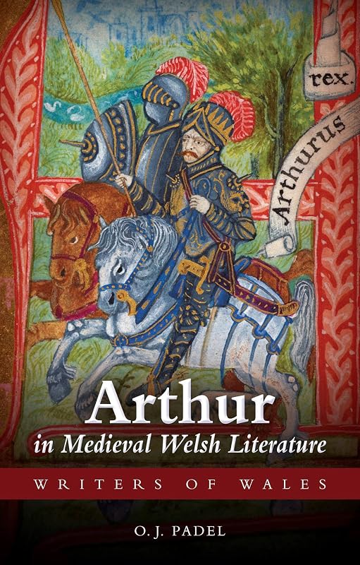 Arthur in Medieval Welsh Literature (Writers of Wales) by Oliver James Padel