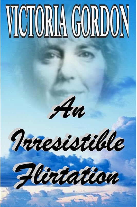 AN IRRESISTIBLE FLIRTATION (Classic Australian Romance) by VICTORIA GORDON