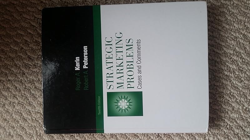 Strategic Marketing Problems: Cases and Comments by Roger A. Kerin