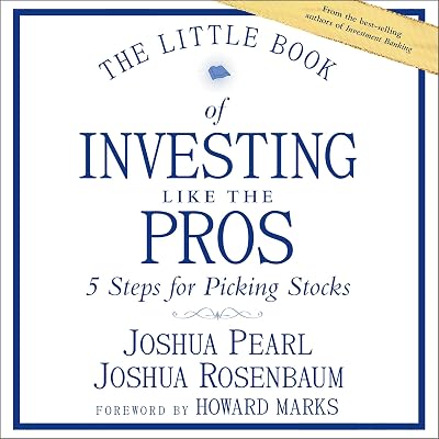 The Little Book of Investing Like the Pros: Five Steps for Picking Stocks