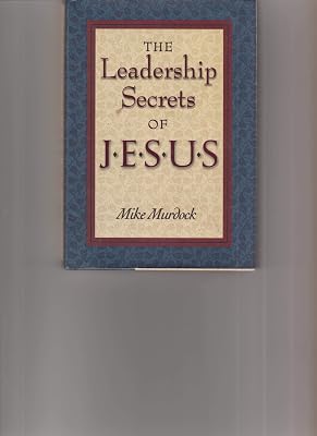 The Leadership Secrets of Jesus