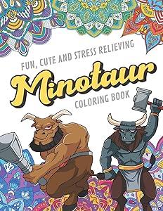 Fun Cute And Stress Relieving Minotaur Coloring Book: Find Relaxation And Mindfulness with Stress Relieving Color Pages Made of Beautiful Black and ... Perfect Gag Gift Birthday Present or Holidays by OriginalColoringPages Publishing
