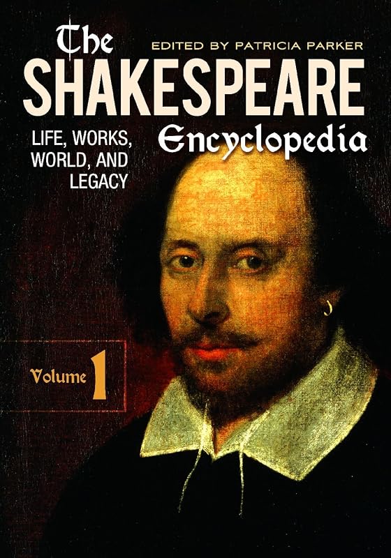 The Shakespeare Encyclopedia: Life, Works, World, and Legacy (5 Volume Set) by Patricia Parker