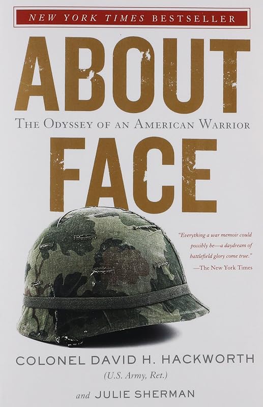 About Face: The Odyssey of an American Warrior by Colonel David H. Hackworth