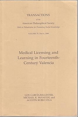 Medical Licensing & Learning in 14th Century Valencia (Transactions Ser. ; Vol. 79, Pt. 6)) (English, Catalan and Catalan Edition)