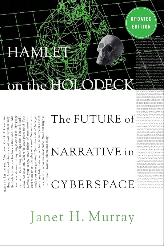 Hamlet on the Holodeck by Janet H. Murray