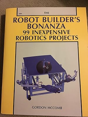 The Robot Builder's Bonanza: 99 Inexpensive Robotics Projects