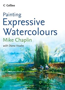 Painting Expressive Watercolours by Mike Chaplin