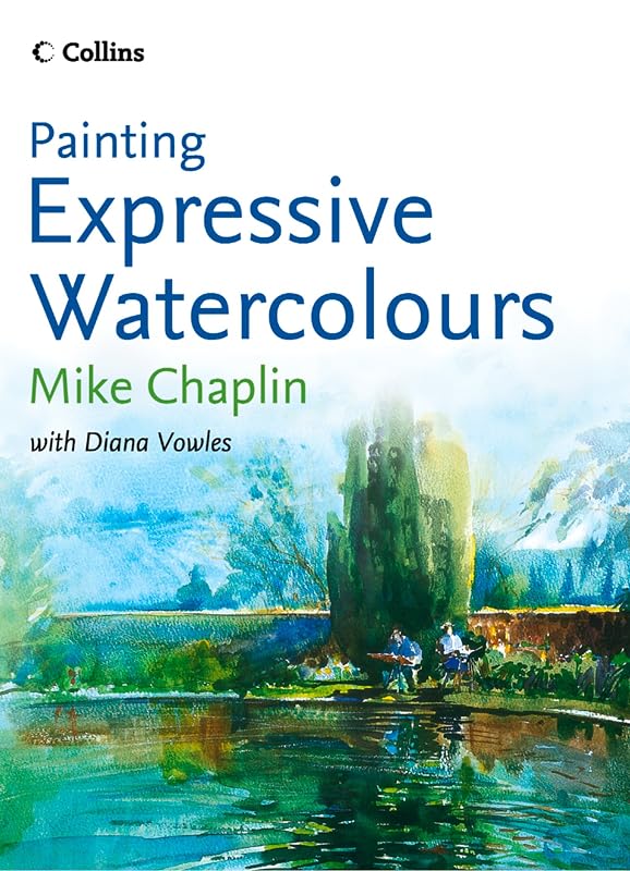 Painting Expressive Watercolours by Mike Chaplin