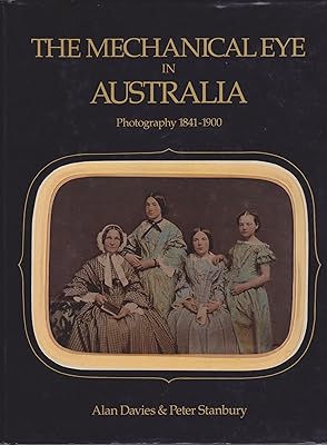 The mechanical eye in Australia: Photography 1841-1900