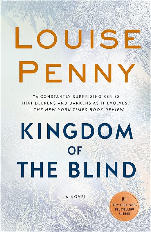 Kingdom of the Blind: A Chief Inspector Gamache Novel by Louise Penny
