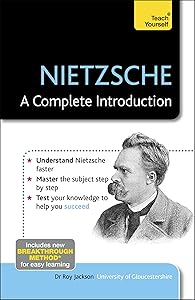 Nietzsche: A Complete Introduction: Teach Yourself (Teach Yourself: Philosophy & Religion) by Roy Jackson