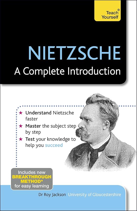 Nietzsche: A Complete Introduction: Teach Yourself (Teach Yourself: Philosophy & Religion) by Roy Jackson