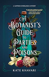 A Botanist's Guide to Parties and Poisons by Kate Khavari
