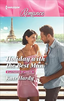 Holiday with the Best Man (Billionaires of London Book 4517)