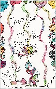 Change The Scenes You See by colleen rowley