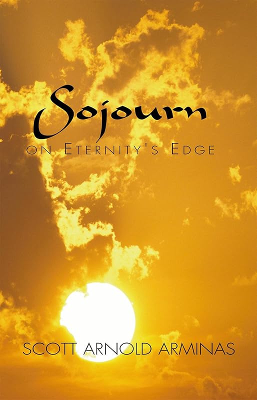Sojourn on Eternity's Edge by Scott Arnold Arminas