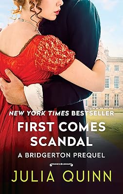 First Comes Scandal: A Bridgerton Prequel (The Rokesbys Book 4)