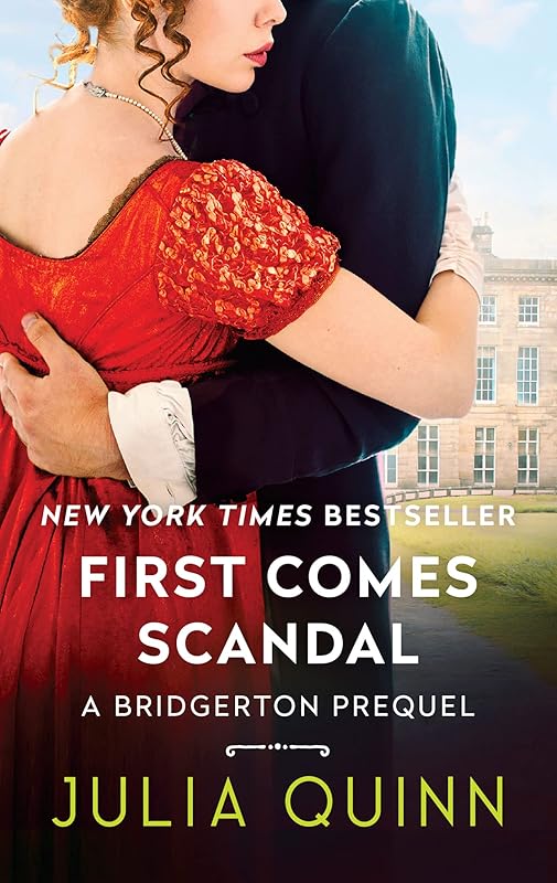 First Comes Scandal: A Bridgerton Prequel (The Rokesbys Book 4) by Julia Quinn