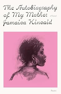The Autobiography of My Mother: A Novel (FSG Classics)