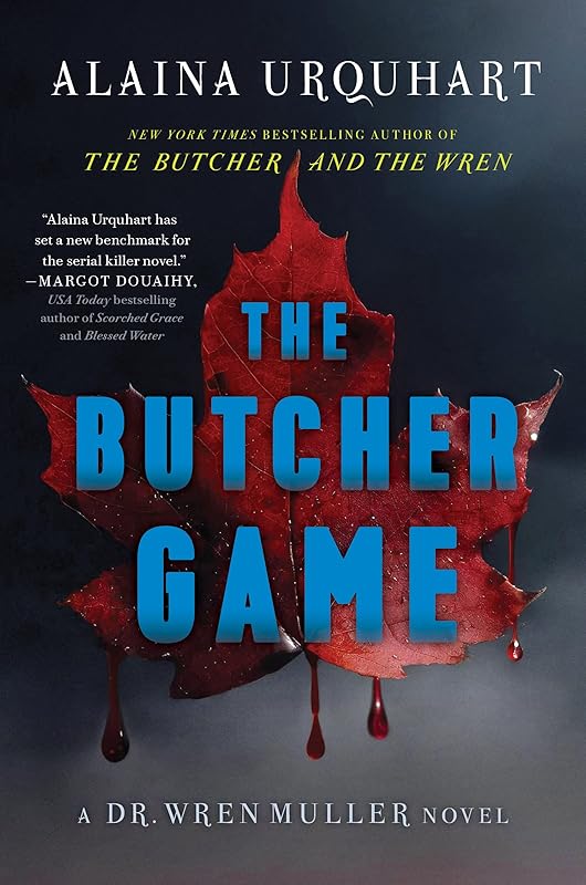 The Butcher Game: A Dr. Wren Muller Novel by Alaina Urquhart