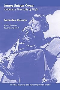 Nancy Batson Crews: Alabama's First Lady of Flight (Fire Ant Books) by Sarah Byrn Rickman