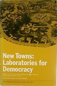 New Towns: Laboratories for Democracy by Twentieth Century Fund