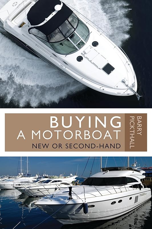 Buying a Motorboat: New or Second-Hand by Barry Pickthall