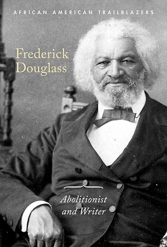 Frederick Douglass: Abolitionist and Writer (African American Trailblazers) by Avery Elizabeth Hurt