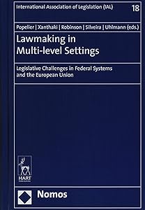 Lawmaking in Multi-Level Settings: Legislative Challenges in Federal Systems and the European Union (International Association of Legislation / Deutsche Gesellsc) by Patricia Popelier