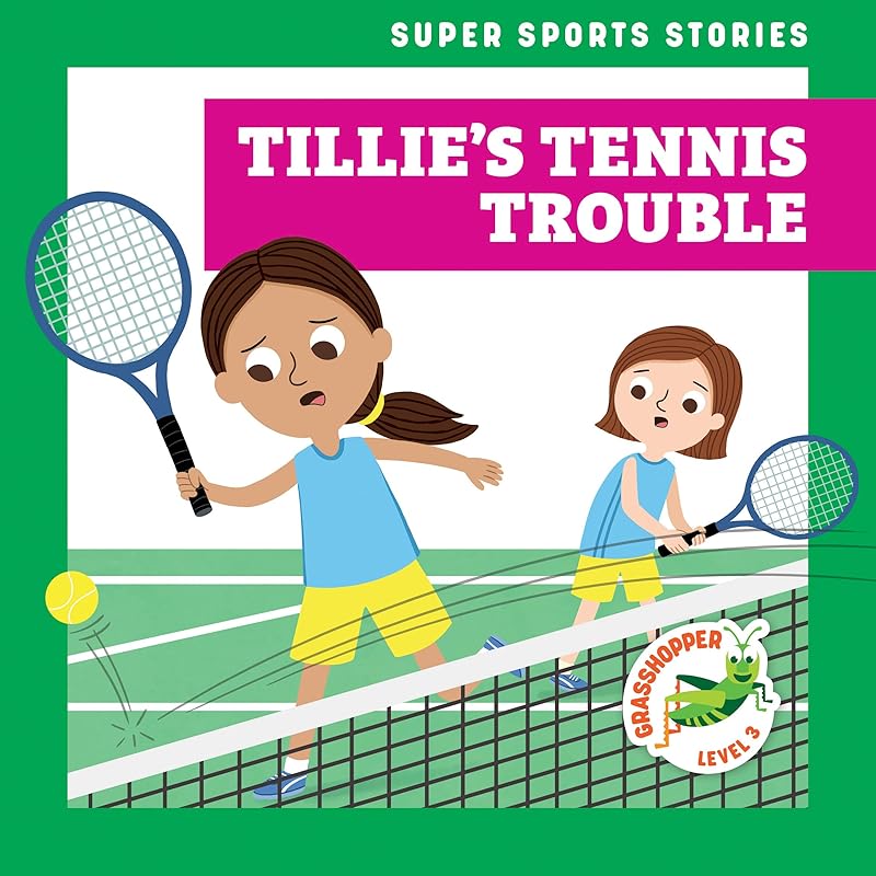 Tillie’s Tennis Trouble ( Grasshopper Books: Super Sports Stories) by Blake Hoena