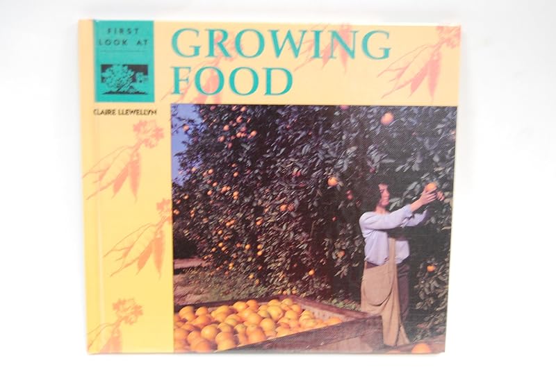 First Look at Growing Food by Claire Llewellyn