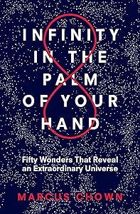 Infinity in the Palm of Your Hand: Fifty Wonders That Reveal an Extraordinary Universe