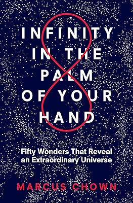 Infinity in the Palm of Your Hand: Fifty Wonders That Reveal an Extraordinary Universe