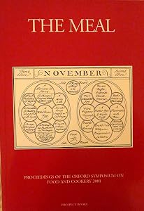 The Meal: Proceedings of the Oxford Symposium on Food and Cooking 2001