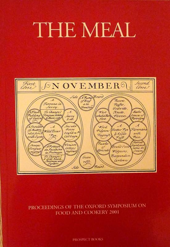 The Meal: Proceedings of the Oxford Symposium on Food and Cooking 2001 by Harlan Walker
