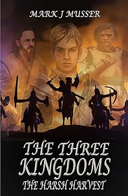 The Three Kingdoms: The Harsh Harvest: (BOOK 2 -- The Three Kingdoms Trilogy)