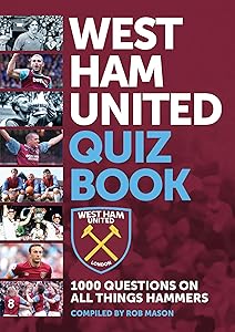 The Official Hammers Quiz Book - Volume 2: 1000 Questions on all things West Ham United by Rob Mason