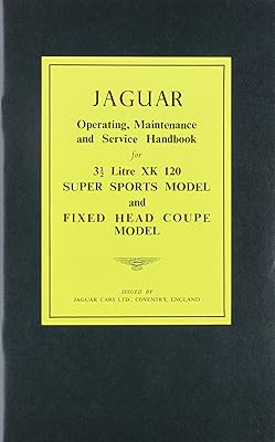 The Jaguar Xk 120 Driver's Handbook: 1949-1954