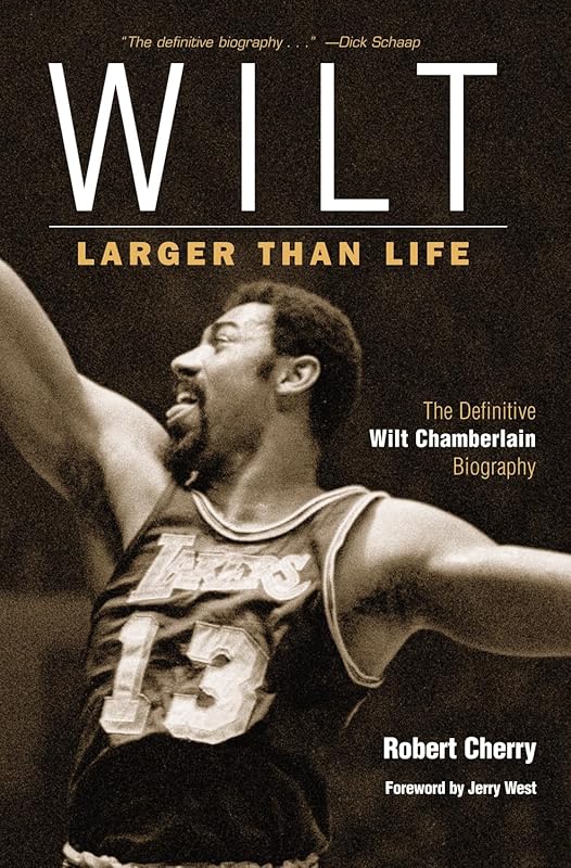 Wilt: Larger Than Life by Robert Cherry