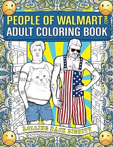 People of Walmart Adult Coloring Book: Rolling Back Dignity (OFFICIAL People of Walmart Books) by Andrew Kipple