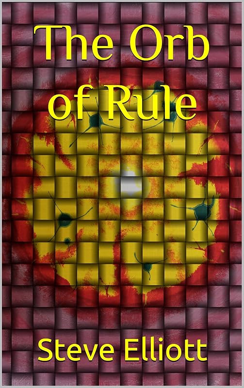 The Orb of Rule (Vampire Curse Book 3) by Steve Elliott