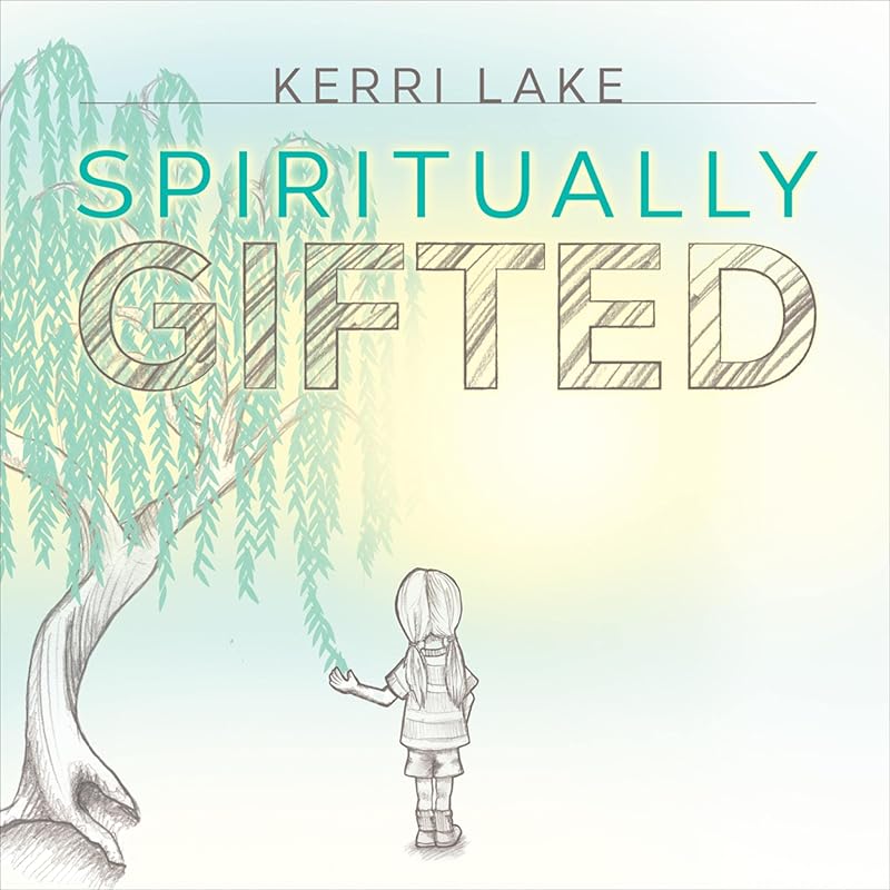 Spiritually Gifted by Kerri Lake