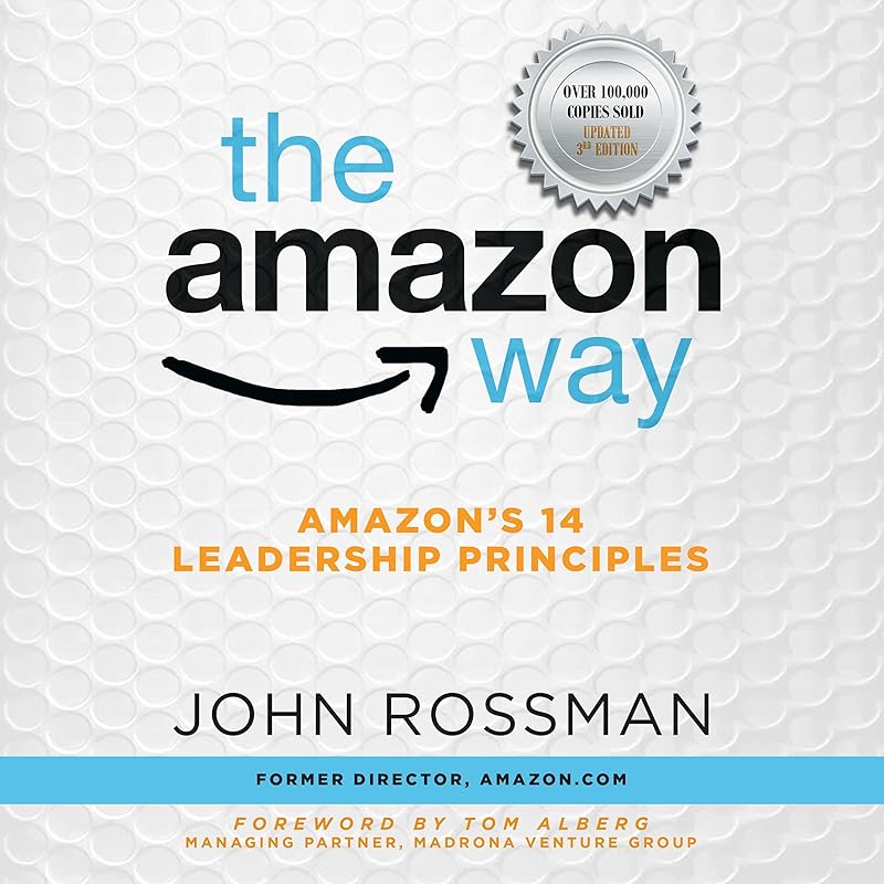 The Amazon Way: Amazon's 14 Leadership Principles by John Rossman