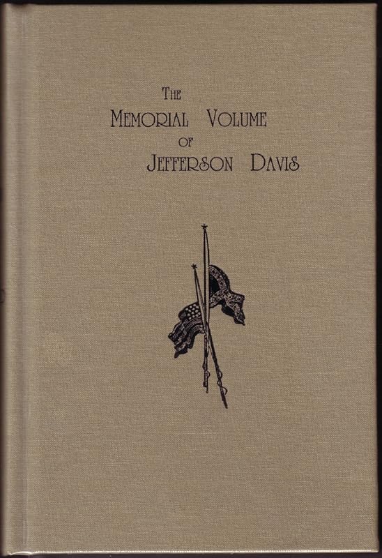 The Memorial Volume of Jefferson Davis by J. William Jones