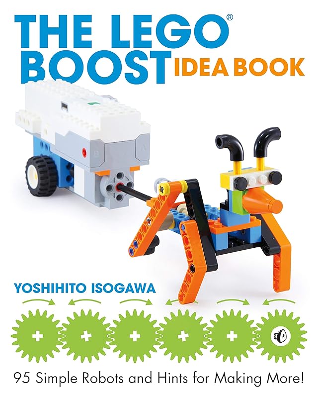 The LEGO BOOST Idea Book: 95 Simple Robots and Hints for Making More! by Yoshihito Isogawa